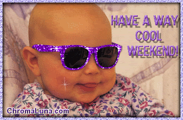 Have a Cool Weekend Pictures, Images and Photos